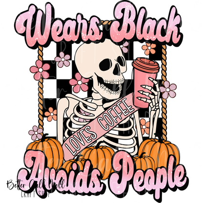 D224 - Wears Black, Drinks Coffee, Avoids People UV DTF Decal