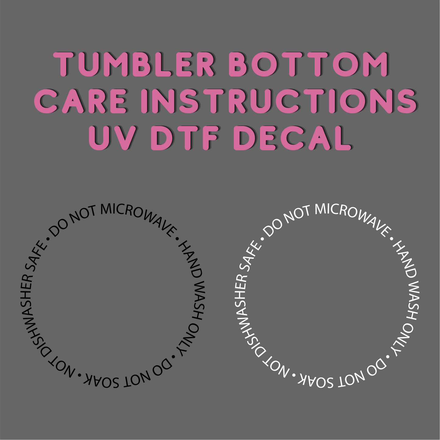 28 Tumbler Bottom Care Instructions UV DTF Decals