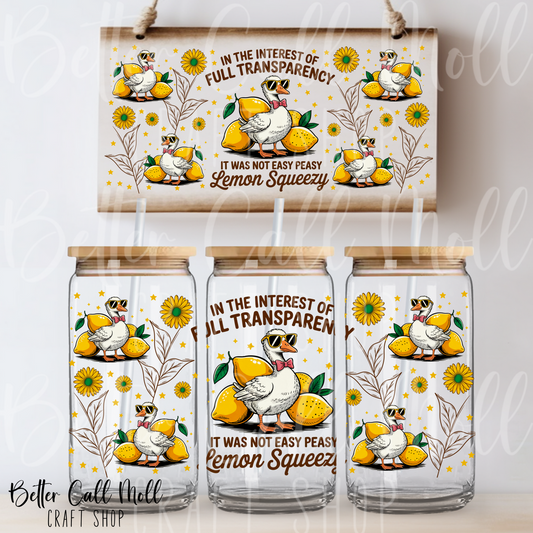 W158 - It Was Not Easy Peasy Lemon Squeezy UV DTF 16oz Tumbler Wrap