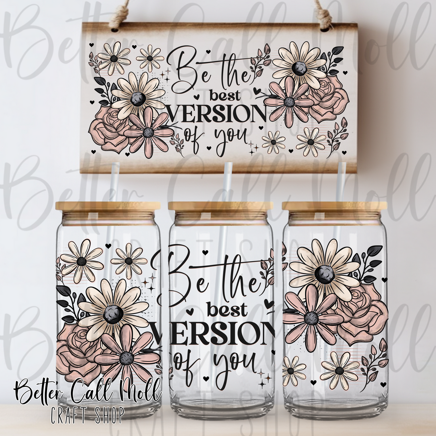 Be the Best Version of You Florals UV DTF 16oz Tumbler Wrap