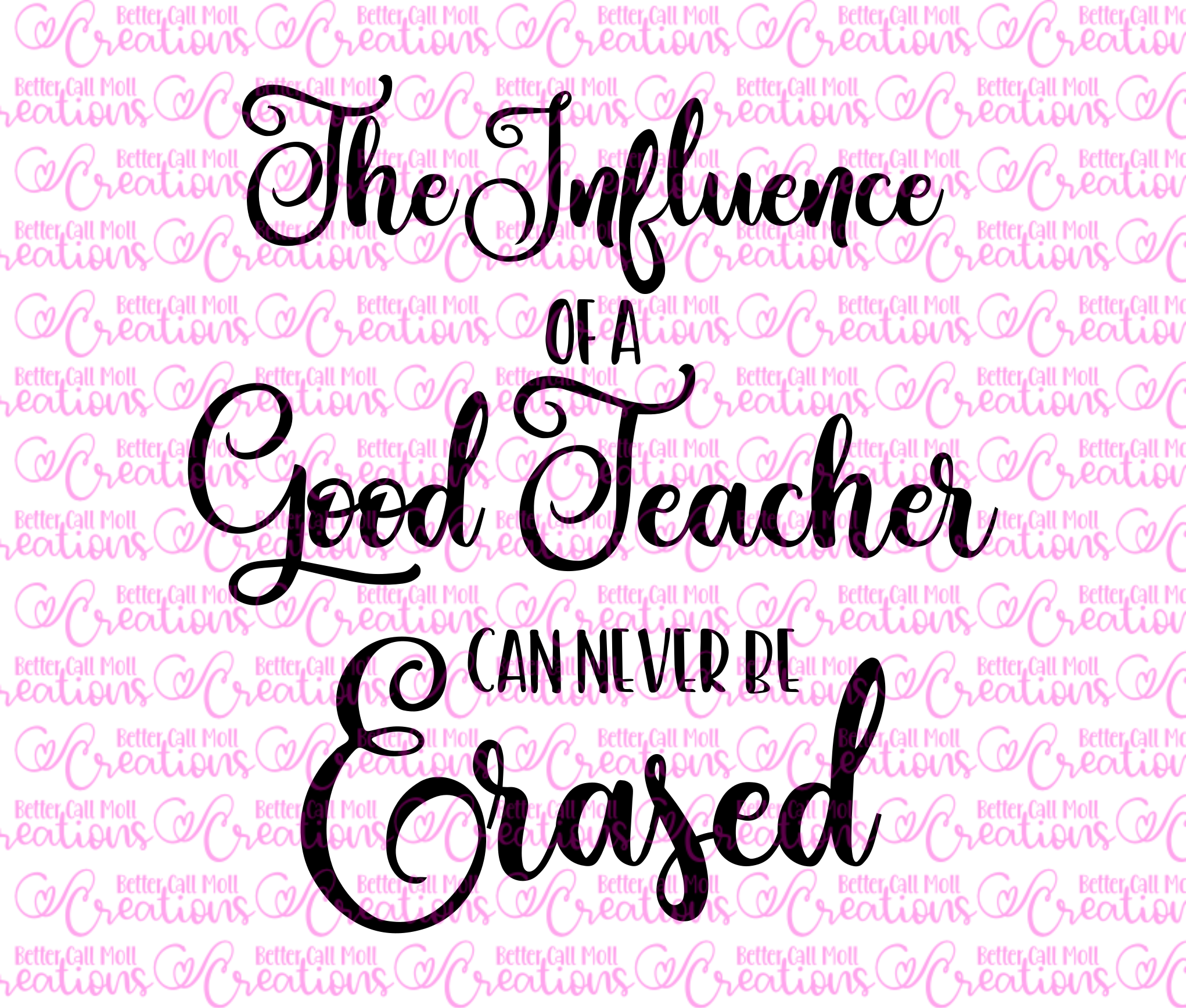 The Influence of a Good Teacher Can Never Be Erased SVG and PNG ...