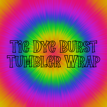 Tie Dye Burst DIGITAL Tumbler Wrap - PNG - Sublimation or Waterslide Wrap