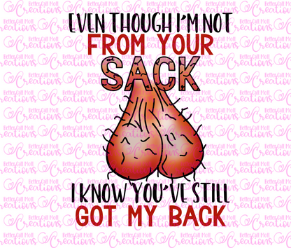 Even Though I'm Not From Your Sack Digital PNG for Sublimation, Waterslide, Sticker, etc