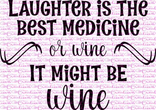 Laughter is the Best Medicine or Wine SVG and PNG